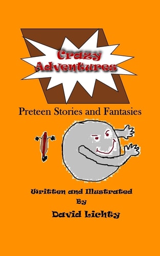 Crazy Adventures Preteen Stories and Fantasies