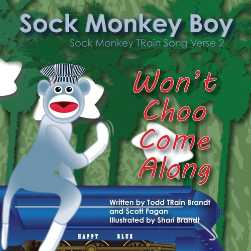Won't Choo Come Along Sock Monkey TRain Song Verse 2