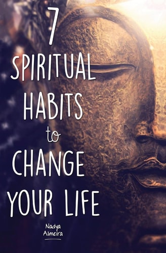 7 Spiritual Habits to Change Your Life + Free 30-Day Companion Course