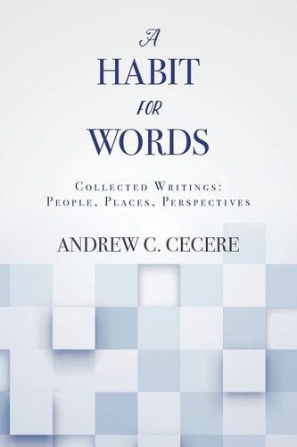 A Habit for Words Collected Writings: People, Places, Perspectives