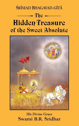 Srimad Bhagavad-Gita Hidden Treasure of the Sweet Absolute