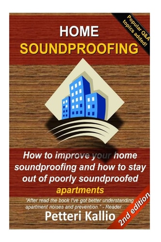 Home Soundproofing How to Improve Your Home Soundproofing and How to Stay Out of Poorly Soundproofed Apartments