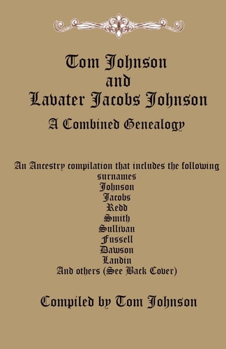 Tom Johnson and Lavater Jacobs Johnson A Combined Genealogy