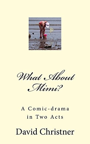What About Mimi? A Comic-drama in Two Acts