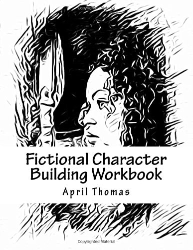 Fictional Character Building Workbook A Workbook to Help Define Your Fictional Character