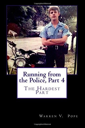 Running from the Police, Part 4 The Hardest Part