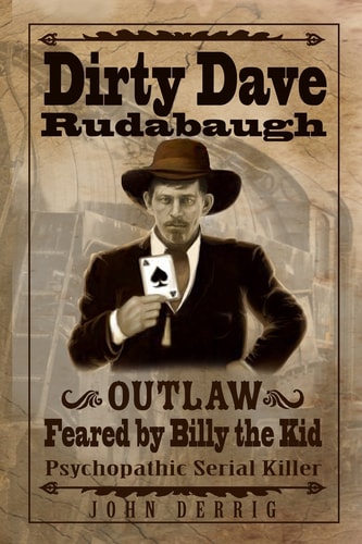 Dirty Dave Rudabaugh Feared by Billy the Kid