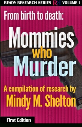 From Birth to Death Mommies who Murder