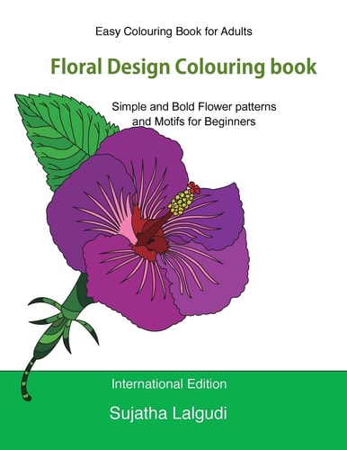 Easy Colouring Book for Adults: Floral Design Colouring Book Adult Colouring Book with 50 Basic, Simple and Bold Flower Patterns and Motifs for Beginners, Simple Designs, Adult Colouring Books, Floral Designs