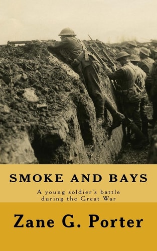 Smoke and Bays A Young Soldier's Battle During the Great War