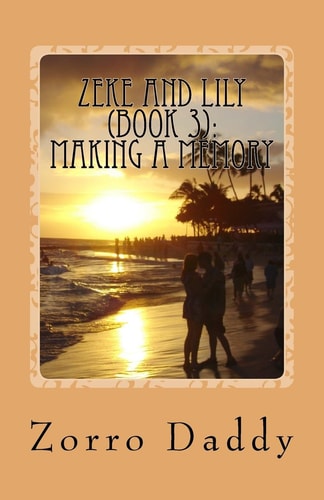 Zeke and Lily (Book 3) Making a Memory
