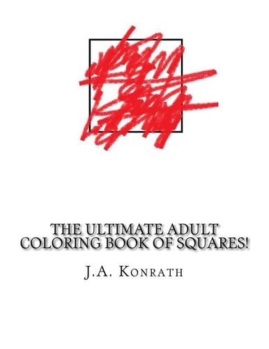The Ultimate Adult Coloring Book of Squares! One Hundred Pages of Squares