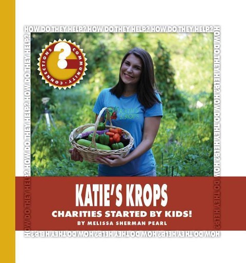 Katies Krops: Charities Started by Kids!