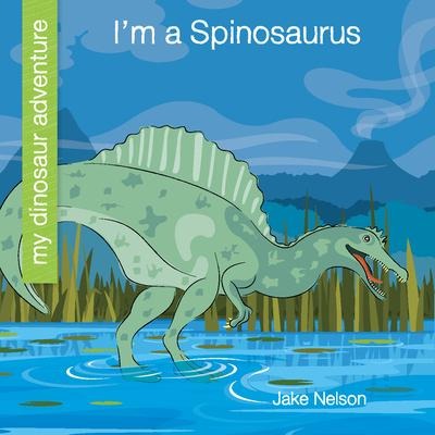 Im a Spinosaurus