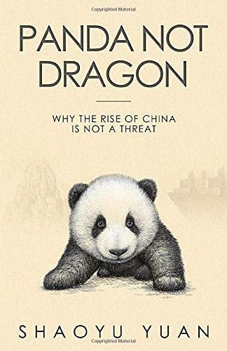 Panda Not Dragon Why the Rise of China Is Not a Threat