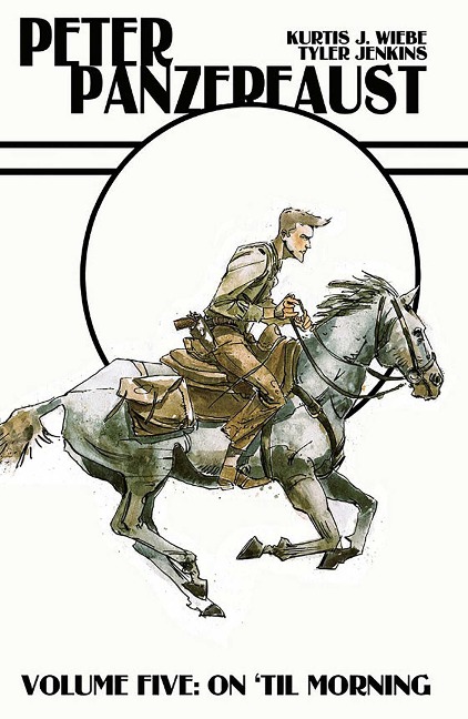 Peter Panzerfaust Volume 5: On Til Morning