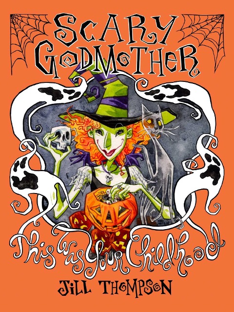 Scary Godmother Compendium : This Was Your Childhood