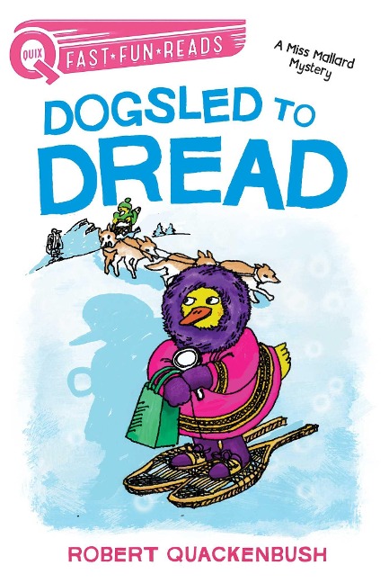 Dogsled to Dread: A Quix Book