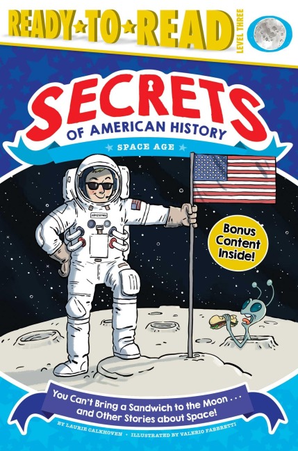 You Cant Bring a Sandwich to the Moon . . . and Other Stories about Space!: Space Age (Ready-To-Read Level 3)