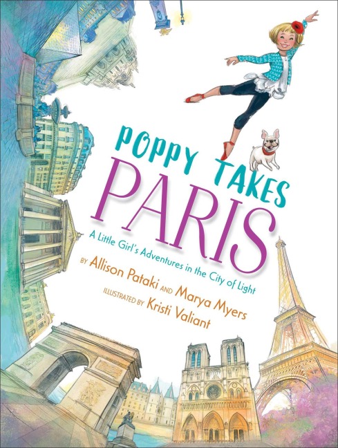 Poppy Takes Paris: A Little Girls Adventures in the City of Light
