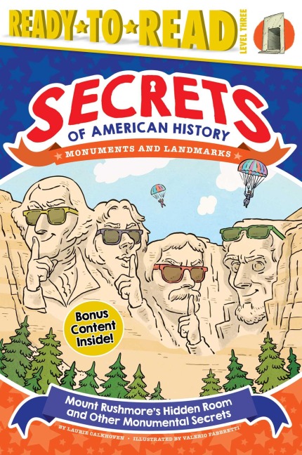 Mount Rushmores Hidden Room and Other Monumental Secrets: Monuments and Landmarks (Ready-To-Read Level 3)