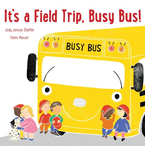 Its a Field Trip, Busy Bus!