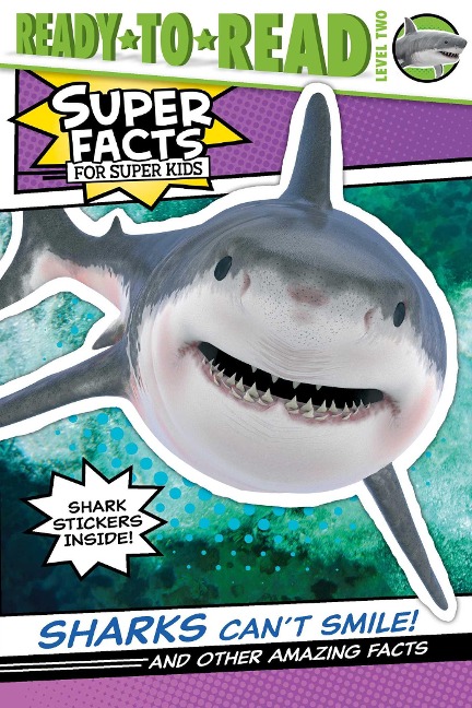 Sharks Cant Smile!: And Other Amazing Facts (Ready-To-Read Level 2)