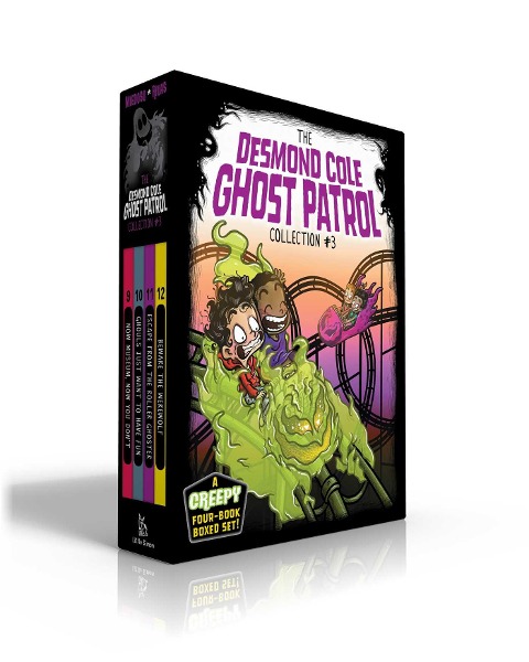 The Desmond Cole Ghost Patrol Collection #3 (Boxed Set): Now Museum, Now You Dont; Ghouls Just Want to Have Fun; Escape from the Roller Ghoster; Beware the Werewolf