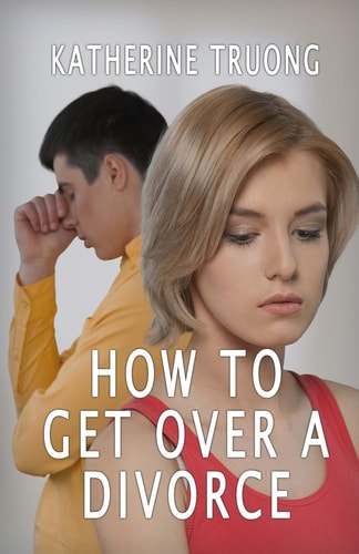 How To Get Over A Divorce