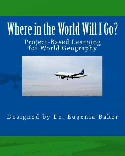 Where in the World Will I Go? Project-Based Learning Activity for World Geography