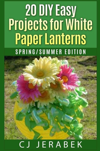 20 Easy DIY Projects for White Paper Lanterns Spring Summer Edition