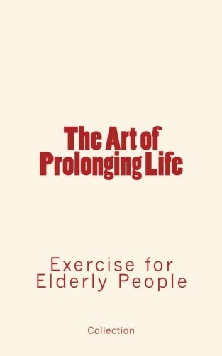 The Art of Prolonging Life Exercise for Elderly People