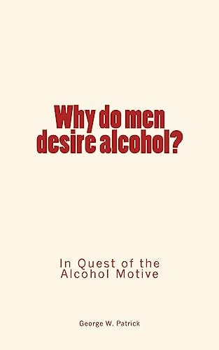 Why Do Men Desire Alcohol? In Quest of the Alcohol Motive
