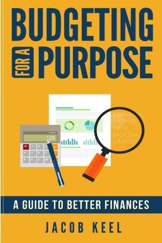 Budgeting For A Purpose A Guide to Better Finances