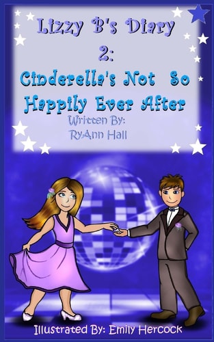 Lizzy B's Diary 2 Cinderella's Not So Happy Ever After