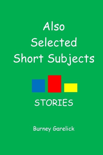 Also Selected Short Subjects Stories