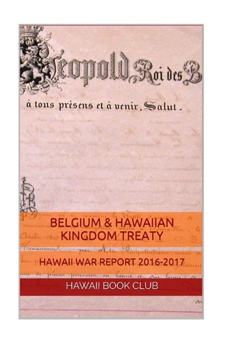 Belgium and Hawaiian Kingdom Nation Treaty Hawaii War Report~ Hawaii Book Club