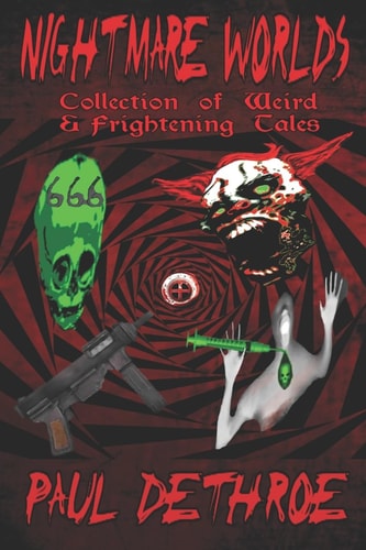 Nightmare Worlds Collection of Weird and Frightening Tales
