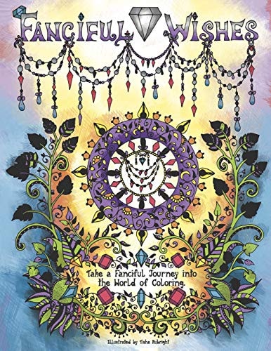 Fanciful Wishes Take a Fanciful Journey Into the World of Coloring