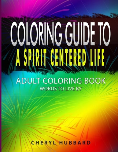 Coloring Guide To A Spirit Centered Life Adult Coloring Book Words To Live By