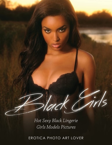 Black Girls Hot Sexy Black Lingerie Girls Models Pictures