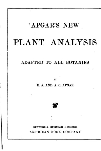 Apgar's New Plant Analysis, Adapted to All Botanies