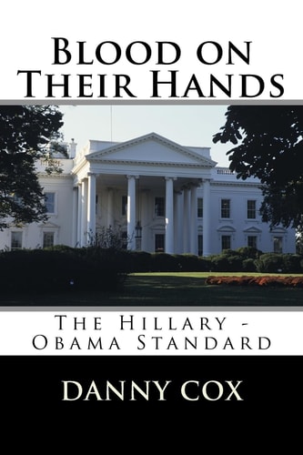 Blood on Their Hands The Hillary - Obama Standard
