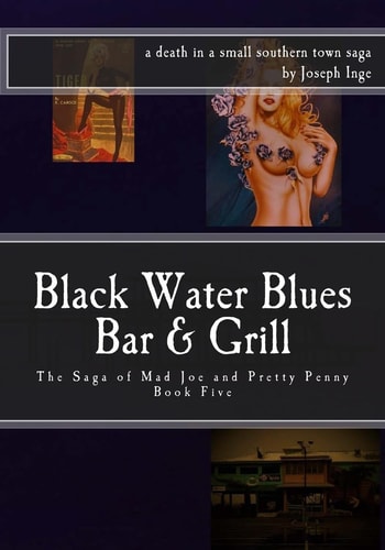 Black Water Blues Bar and Grill The Saga of Mad Joe and Pretty Penny