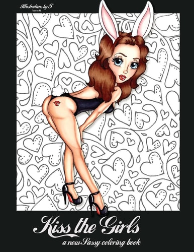 Kiss the Girls A New Sassy Coloring Book
