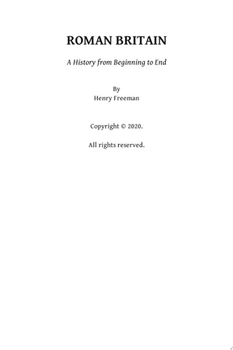 Roman Britain A History From Beginning to End