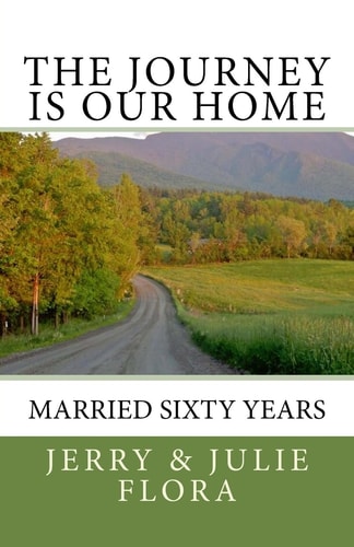 The Journey Is Our Home Married Sixty Years