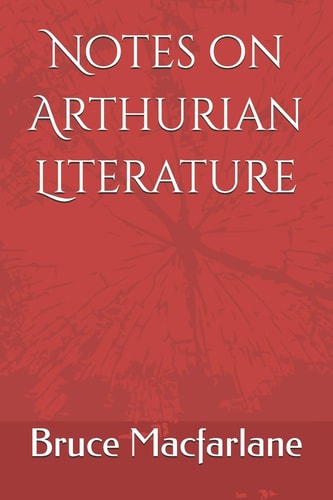 Notes on Arthurian Literature