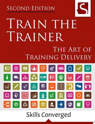Train the Trainer The Art of Training Delivery (Second Edition)