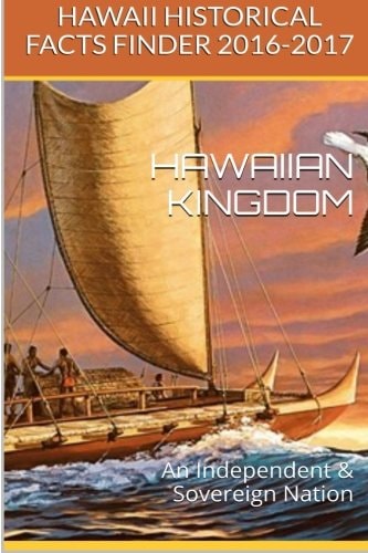 Hawaii Kingdom Hawaii Historical Fact Finder 2016-2017
